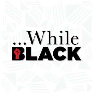 While Black Podcast
