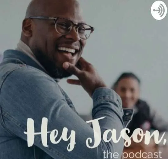 Hey Jason Podcast